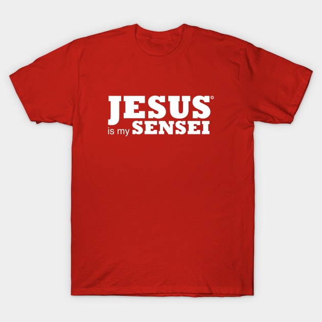 Jesus is my Sensei (2020) T-Shirt by jesusismysensei